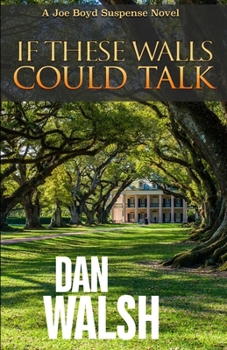 If These Walls Could Talk - Book #1 of the Joe Boyd Suspense
