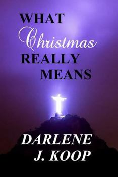 Paperback What Christmas Really Means Book