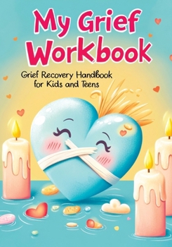 Grief Recovery Handbook: My Journal After Loss - Featuring Coping Skills, Memories, Emotional Support and Tools for Overcoming and Healing for Kids and Teens
