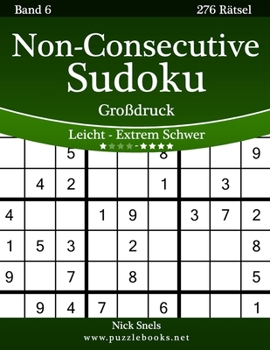 Paperback Non-Consecutive Sudoku Großdruck - Leicht bis Extrem Schwer - Band 6 - 276 Rätsel [German] [Large Print] Book