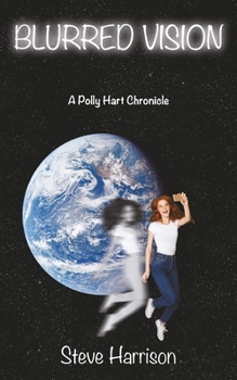 Blurred Vision : A Polly Hart Chronicle