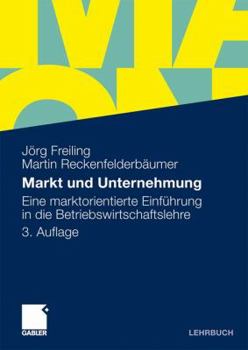 Paperback Markt Und Unternehmung: Eine Marktorientierte Einführung in Die Betriebswirtschaftslehre [German] Book