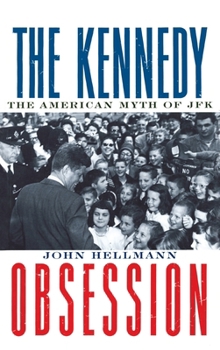 Hardcover The Kennedy Obsession: The American Myth of JFK Book