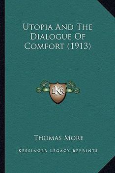 Paperback Utopia And The Dialogue Of Comfort (1913) Book