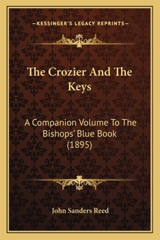 The Crozier And The Keys: A Companion Volume To The Bishops' Blue Book