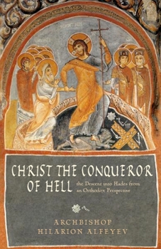 Paperback Christ the Conqueror of Hell: The Descent Into Hades from an Orthodox Perspective Book