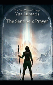 The Sentinel's Prayer (The Star-Woven Trilogy)