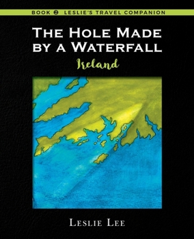 Paperback The Hole Made by a Waterfall: Ireland Book