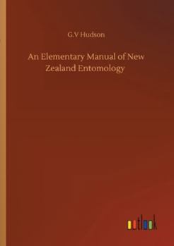 An Elementary Manual of New Zealand Entomology