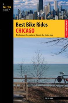 Paperback Best Bike Rides Chicago: The Greatest Recreational Rides in the Metro Area Book