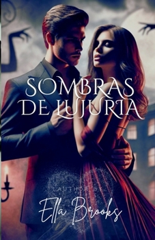 Paperback Sombras de Lujuria: El deseo más oscuro de un multimillonario se desata (Los Multimillonarios y sus Pasiones Prohibidas) (Spanish Edition) [Spanish] Book