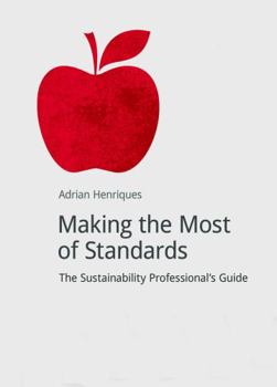 Paperback Making the Most of Standards: The Sustainability Professional's Guide Book