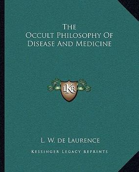 Paperback The Occult Philosophy Of Disease And Medicine Book