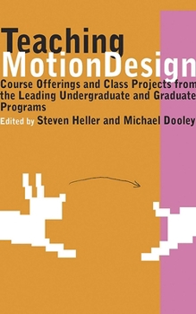 Paperback Teaching Motion Design: Course Offerings and Class Projects from the Leading Graduate and Undergraduate Programs Book