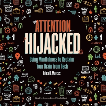 Audio CD Attention Hijacked: Using Mindfulness to Reclaim Your Brain from Tech Book