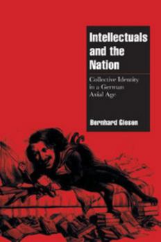 Paperback Intellectuals and the Nation: Collective Identity in a German Axial Age Book