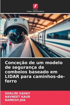 Paperback Conceção de um modelo de segurança de comboios baseado em LIDAR para caminhos-de-ferro [Portuguese] Book