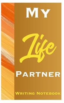 My Life Partner Writing Notebook