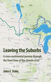 Paperback Leaving the Suburbs: A cross-continental journey through the front lines of the climate crisis Book