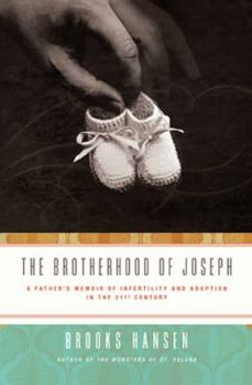 Hardcover The Brotherhood of Joseph: A Father's Memoir of Infertility and Adoption in the 21st Century Book