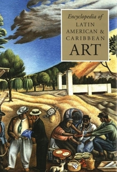 Hardcover The Encyclopedia of Latin American and Caribbean Art Book