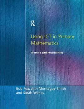 Hardcover Using ICT in Primary Mathematics: Practice and Possibilities Book