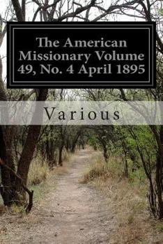 Paperback The American Missionary Volume 49, No. 4 April 1895 Book