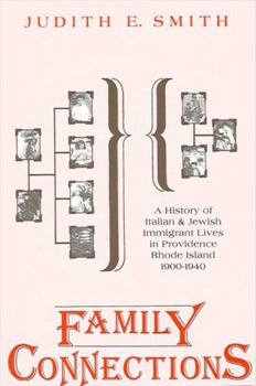 Hardcover Family Connections: A History of Italian and Jewish Immigrant Lives in Providence, Rhode Island, 1900-1940 Book