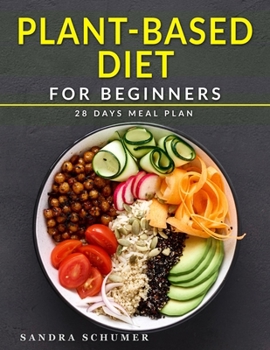 Paperback Plant-Based Diet for Beginners: Plant-Based Nutrition for Eating on the go - Vegan Meal Prep for a Healthier Busy Lifestyle Book