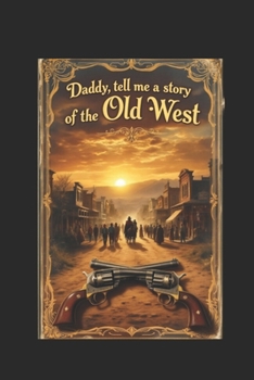 Paperback Daddy tell me a story of the old west Book