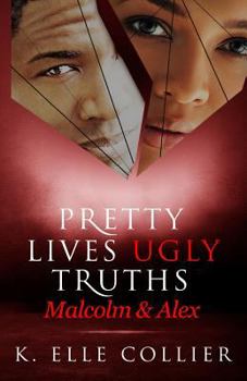 Paperback Pretty Lives Ugly Truths: Malcolm & Alex Book