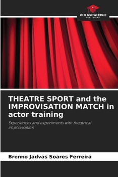 Paperback THEATRE SPORT and the IMPROVISATION MATCH in actor training Book
