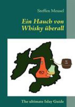 Paperback Ein Hauch von Whisky überall: The ultimate Islay Guide [German] Book