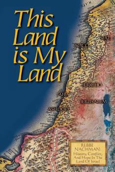 Paperback This Land is My Land: Rebbe Nachman of Breslov: History, Conflict and Hope in the Land of Israel Book