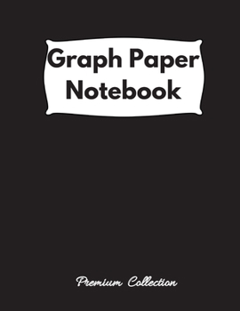 Graph Paper Notebook: Large Simple Graph Paper Notebook, 100 Quad ruled 5x5 pages 8.5 x 11 / Grid Paper Notebook for Math and Science Students / Premium Collection Notebooks