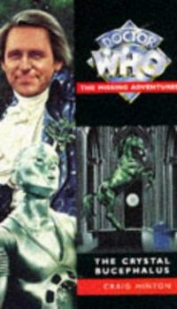 The Crystal Bucephalus - Book #4 of the Doctor Who: Missing Adventures