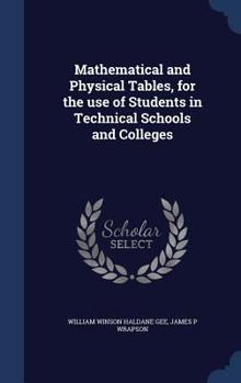 Hardcover Mathematical and Physical Tables, for the use of Students in Technical Schools and Colleges Book