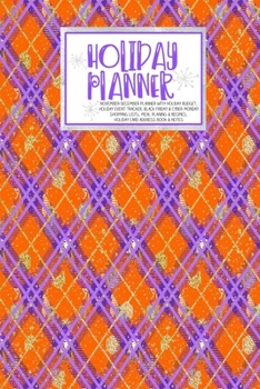 Paperback Holiday Planner: Purple Glam - Christmas - Thanksgiving - 2019 Calendar - Holiday Guide - Gift Budget - Black Friday - Cyber Monday - R Book