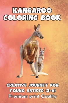 Paperback Kangaroo Kingdom: A Creative Coloring Journey for Young Artists: Wholesome Adventure: 50+ Pages of Kangaroo Coloring Delight Book
