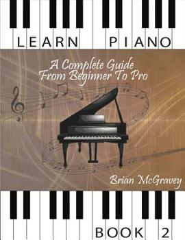 Paperback Learn Piano: A Complete Guide from Beginner to Pro Book 2 Book