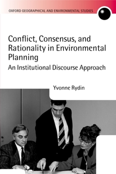 Hardcover Conflict, Consensus, and Rationality in Environmental Planning: An Institutional Discourse Approach Book