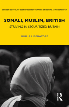 Paperback Somali, Muslim, British: Striving in Securitized Britain Book