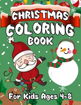 Christmas Coloring Book for Kids Ages 4-8: A Fantastic Christmas Holiday Coloring Books