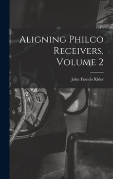 Hardcover Aligning Philco Receivers, Volume 2 Book