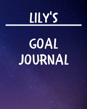 Lily's Goal Journal: 2020 New Year Planner Goal Journal Gift for Lily  / Notebook / Diary / Unique Greeting Card Alternative