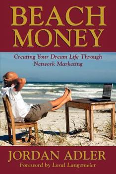 Paperback Beach Money; Creating Your Dream Life Through Network Marketing Book