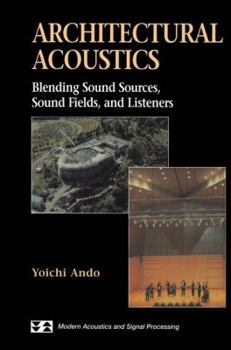 Hardcover Architectural Acoustics: Blending Sound Sources, Sound Fields, and Listeners Book