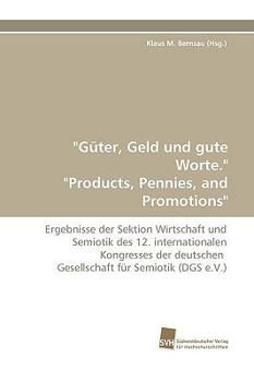 Gter, Geld Und Gute Worte. "Products, Pennies, and Promoti"gter, Geld Und Gute Worte." "Products, Pennies, and Promotions" Ons"