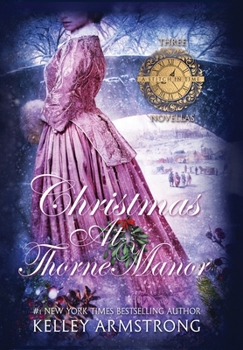 Christmas at Thorne Manor: A Trio of Holiday Novellas - Book  of the A Stitch in Time