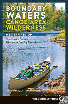 Paperback Boundary Waters Canoe Area Wilderness, Western Region: The Essential Guide to Minnesota's Paddling Country Book